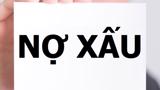 Từ doanh số mua bán nợ của VAMC nghĩ về "chợ nợ xấu" ở Việt Nam