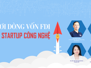 Khơi dòng vốn FDI vào startup công nghệ