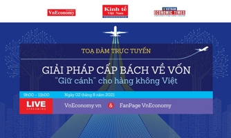 Toạ đàm trực tuyến: Giải pháp cấp bách về vốn để "giữ cánh" cho hàng không Việt