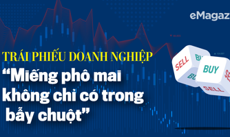 Trái phiếu doanh nghiệp: "Miếng phô mai không chỉ có trong bẫy chuột"
