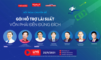 Đối thoại “Gói hỗ trợ lãi suất: Vốn phải đến đúng đích"