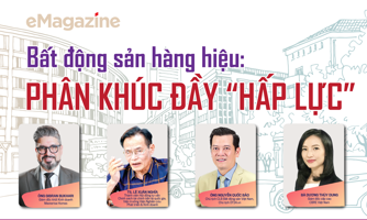 Bất động sản hàng hiệu: Phân khúc đầy "hấp lực" 