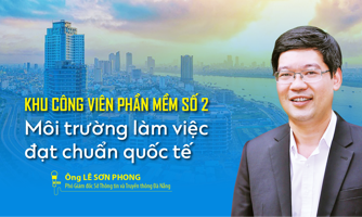Khu công viên phần mềm số 2: Môi trường làm việc đạt chuẩn quốc tế