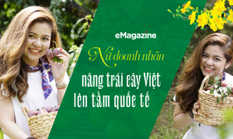 Nữ doanh nhân nâng trái cây Việt lên tầm quốc tế