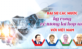 Đại sứ các nước kỳ vọng về tương lai hợp tác với Việt Nam