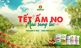Phân bón Cà Mau mang “Tết ấm no - Mùa sung túc” đến nhà nông