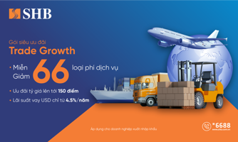 SHB ưu đãi lãi suất vay USD chỉ từ 4,5%/năm cho doanh nghiệp xuất nhập khẩu