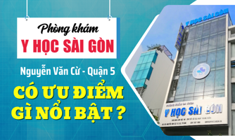 Phòng khám Đa khoa Y học Sài Gòn có ưu điểm gì nổi bật?