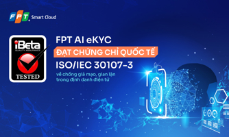 FPT AI eKYC đạt bước tiến chống giả mạo mới theo tiêu chuẩn Hoa Kỳ