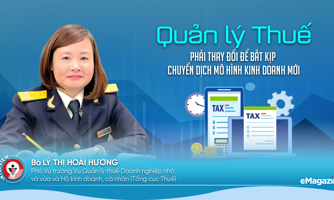 Quản lý thuế phải thay đổi để bắt kịp chuyển dịch mô hình kinh doanh mới
