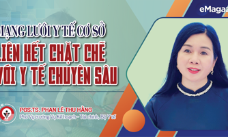 Mạng lưới y tế cơ sở: Liên kết chặt chẽ với y tế chuyên sâu