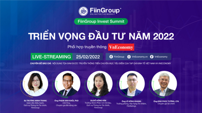 Fiingroup Invest Summit: Triển vọng đầu tư năm 2022