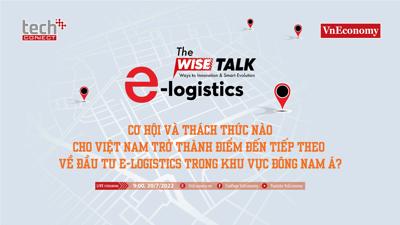 Đâu là cơ hội và thách thức để Việt Nam trở thành điểm đến tiếp theo của đầu tư e-logistics ở Đông Nam Á?