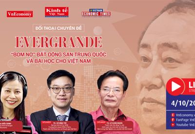 Đối thoại chuyên đề: “Evergrande: ‘Bom nợ’ bất động sản Trung Quốc và bài học cho Việt Nam”