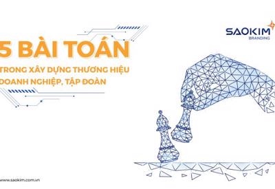 Bài toán trong xây dựng thương hiệu theo mô hình Corporate Branding