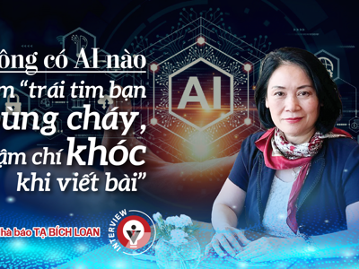 Không có AI nào làm “trái tim bạn bùng cháy, thậm chí khóc khi viết bài”