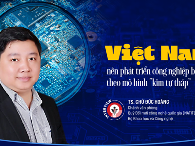 Việt Nam nên phát triển công nghiệp bán dẫn theo mô hình “kim tự tháp”