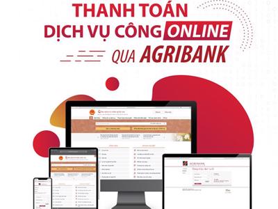 Agribank triển khai thanh toán dịch vụ công trực tuyến trên Cổng dịch vụ công quốc gia