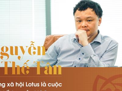 CEO Nguyễn Thế Tân: “Mạng xã hội Lotus là cuộc chơi tất tay của VCCorp”