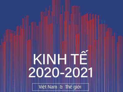 Kinh tế Viêt Nam và thế giới 2020-2021