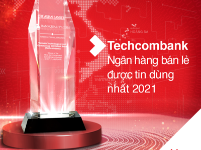 Techcombank là “Ngân hàng bán lẻ được tin dùng nhất tại Việt Nam” và Top 6 châu Á Thái Bình Dương