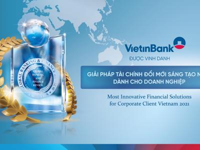 VietinBank được vinh danh có “Giải pháp tài chính đổi mới sáng tạo nhất dành cho doanh nghiệp”