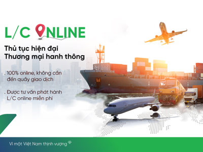 VPBank tiên phong cấp L/C online hỗ trợ doanh nghiệp giao dịch an toàn, tiết kiệm