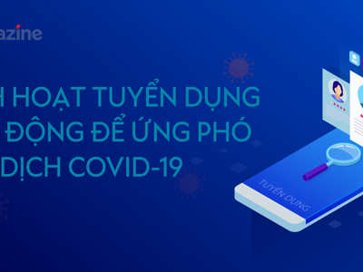 Linh hoạt tuyển dụng lao động để ứng phó với dịch Covid-19