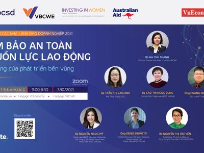 Diễn đàn các nhà lãnh đạo Doanh nghiệp 2021: “Đảm bảo an toàn nguồn lực lao động – nền tảng của phát triển bền vững”