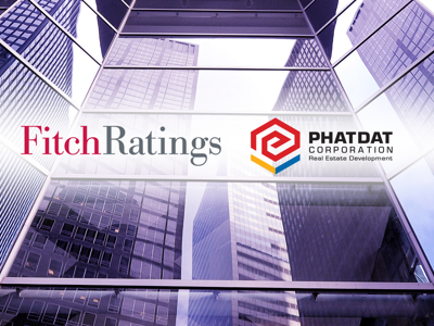 Fitch Ratings xếp hạng tín nhiệm (IDR) "B", triển vọng ổn định với Phát Đạt