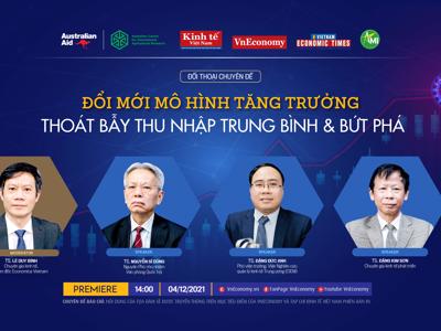 Đối thoại chuyên đề: "Đổi mới mô hình tăng trưởng kinh tế: Thoát bẫy thu nhập trung bình và bứt phá"