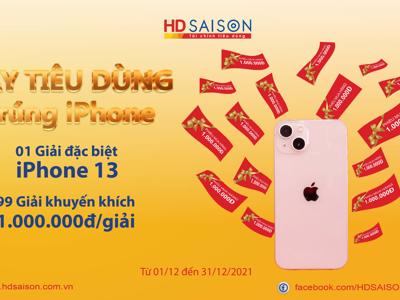 “Vay tiêu dùng, trúng iPhone” cùng HD SAISON