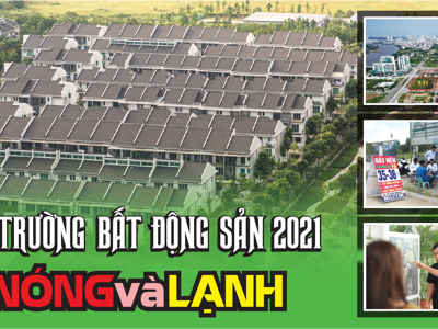 Bất động sản 2021: Nóng và lạnh 