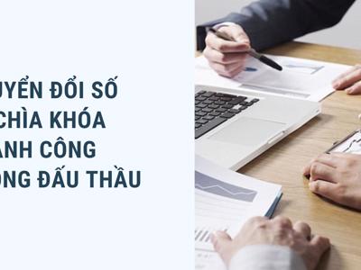 Chuyển đổi số là chìa khóa thành công trong đấu thầu