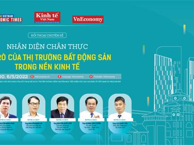 Đối thoại chuyên đề: "Nhận diện chân thực vai trò của thị trường bất động sản trong nền kinh tế"