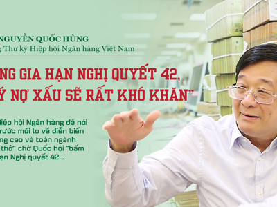 "Không gia hạn Nghị quyết 42, xử lý nợ xấu sẽ rất khó khăn"