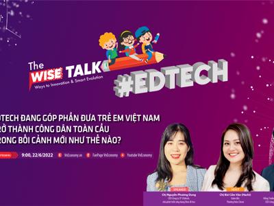 Edtech Việt sẽ giúp trẻ thành công dân toàn cầu “kiểu mới” như thế nào?