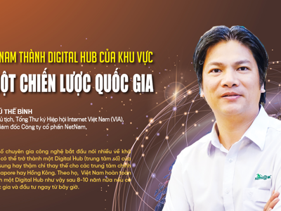 Đưa Việt Nam thành Digital Hub của khu vực: Cần một chiến lược quốc gia  