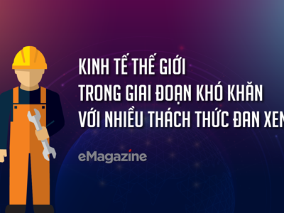 Kinh tế thế giới trong giai đoạn khó khăn với nhiều thách thức đan xen