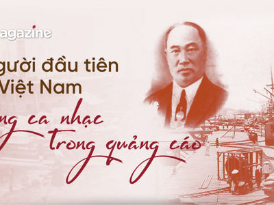 Người đầu tiên ở Việt Nam dùng ca nhạc trong quảng cáo