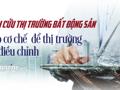 Giải cứu thị trường bất động sản: Tạo cơ chế  để thị trường tự điều chỉnh