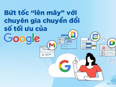 Bứt tốc “lên mây” với chuyên gia chuyển đổi số tối ưu của Google