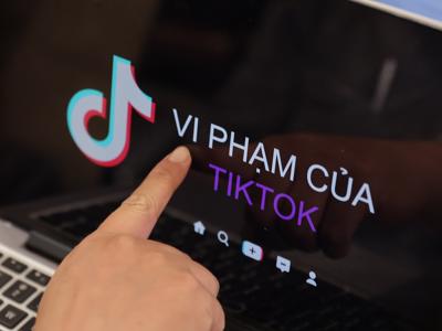 6 vi phạm lớn của Tiktok tại Việt Nam gây ra nhiều hệ lụy