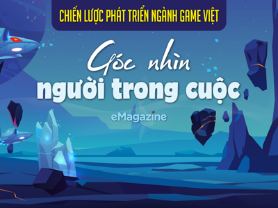 Chiến lược phát triển ngành game Việt: Góc nhìn người trong cuộc