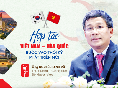 Hợp tác Việt Nam – Hàn Quốc bước vào thời kỳ phát triển mới