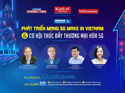 Sắp diễn ra tọa đàm: Thúc đẩy thương mại hóa 5G và phát triển mạng 5G “Make in Vietnam”