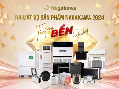 Ra mắt bộ sản phẩm Điện lạnh - Gia dụng - Thiết bị nhà bếp cao cấp Nagakawa 2024