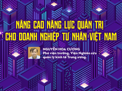 Nâng cao năng lực quản trị cho doanh nghiệp tư nhân Việt Nam