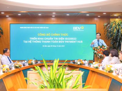 BIDV triển khai chuẩn tin điện ISO20022 tại hệ thống thanh toán Payment Hub