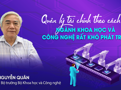 Quản lý tài chính theo cách cũ, ngành khoa học và công nghệ rất khó phát triển